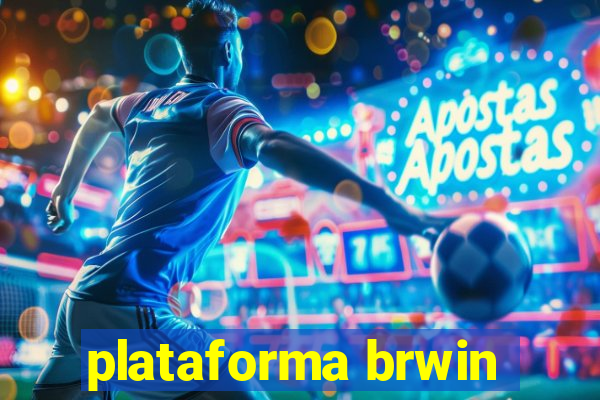 plataforma brwin