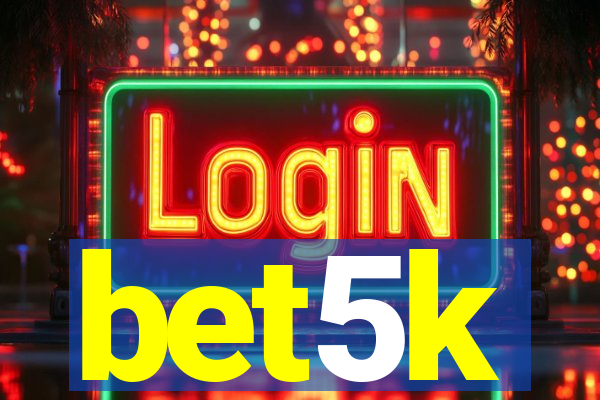 bet5k