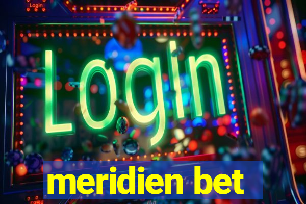 meridien bet