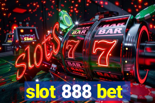 slot 888 bet