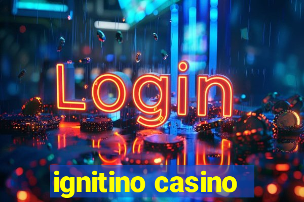 ignitino casino