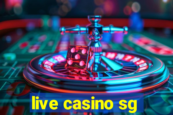 live casino sg