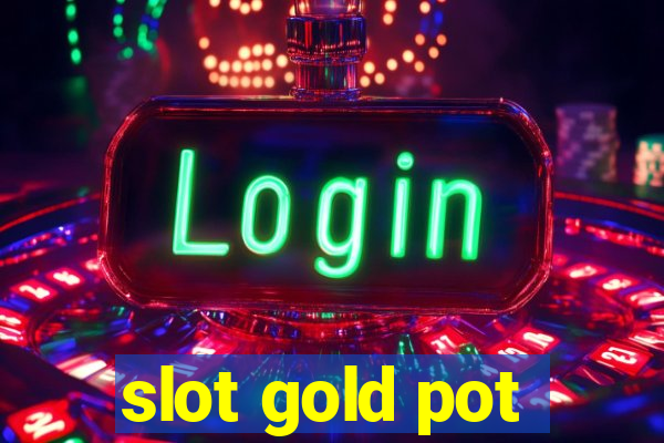 slot gold pot