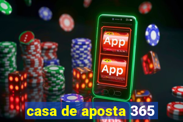 casa de aposta 365