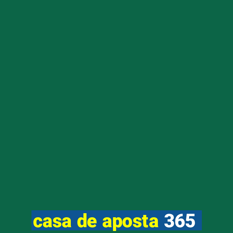 casa de aposta 365