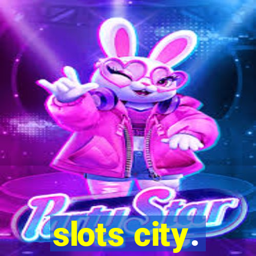 slots city.