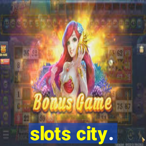 slots city.