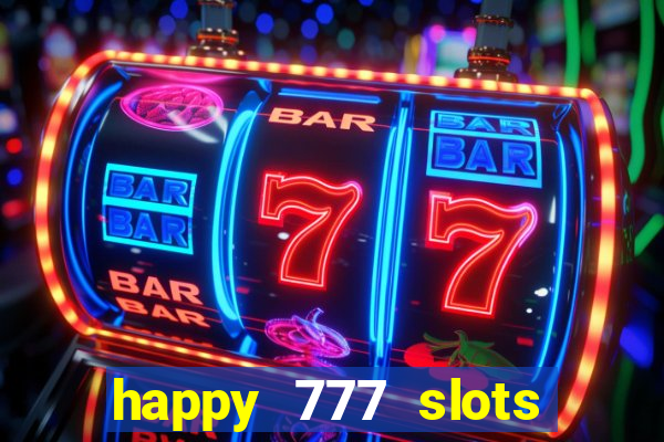 happy 777 slots paga mesmo