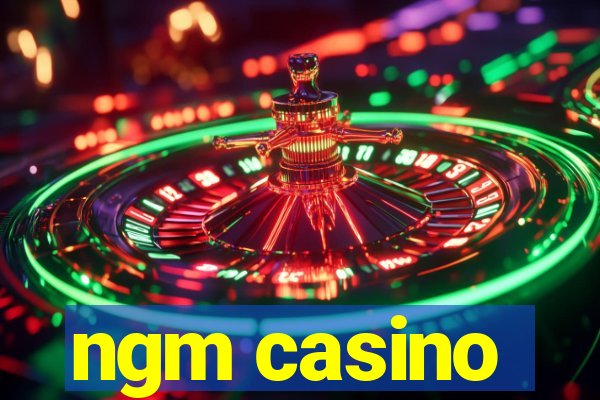 ngm casino