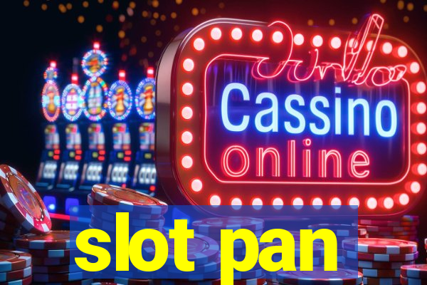 slot pan