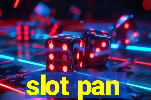 slot pan