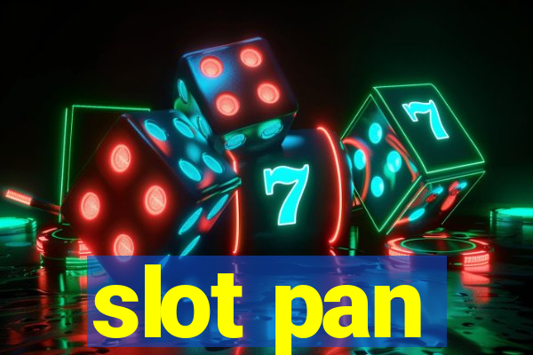 slot pan