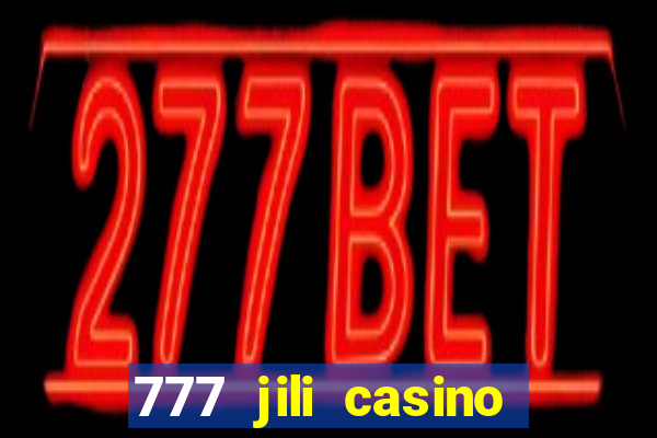 777 jili casino online slot ox