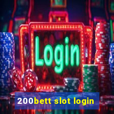 200bett slot login