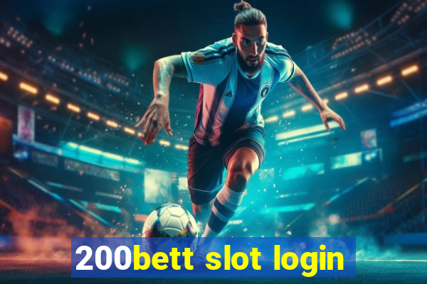 200bett slot login