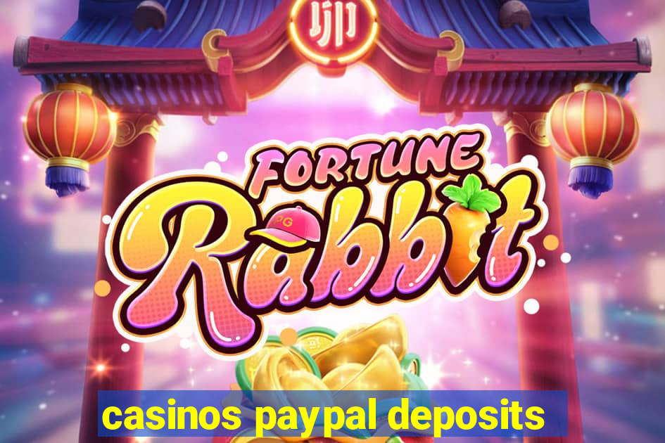 casinos paypal deposits