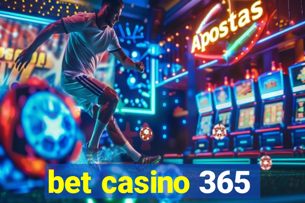 bet casino 365