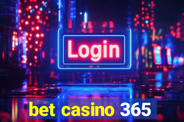 bet casino 365