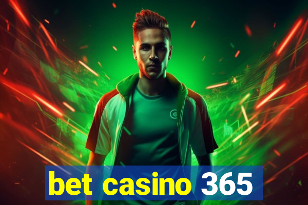 bet casino 365