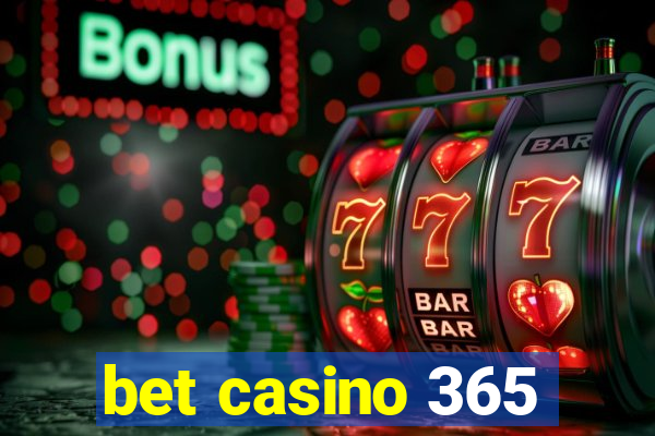 bet casino 365