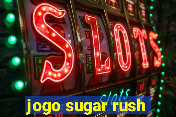 jogo sugar rush