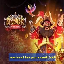 nacional bet pro e confi谩vel