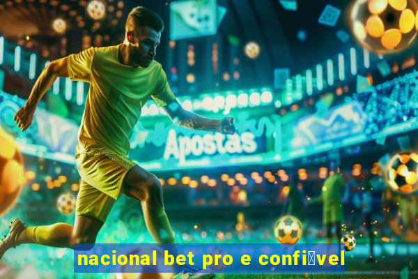 nacional bet pro e confi谩vel