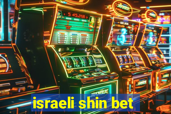 israeli shin bet