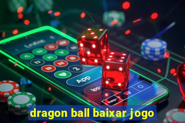 dragon ball baixar jogo