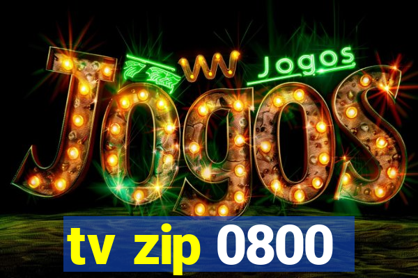 tv zip 0800