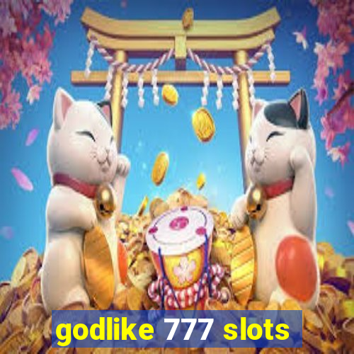 godlike 777 slots