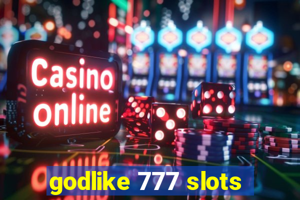 godlike 777 slots