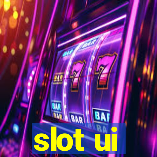 slot ui