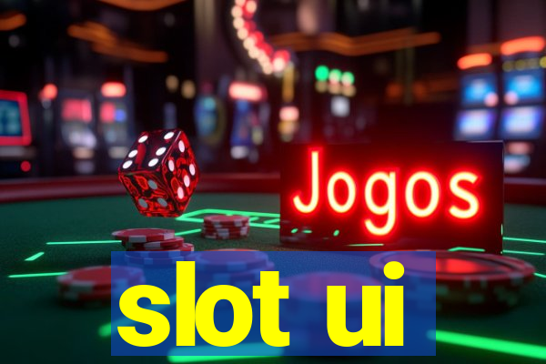 slot ui