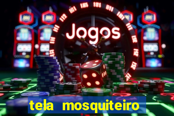 tela mosquiteiro tic tac