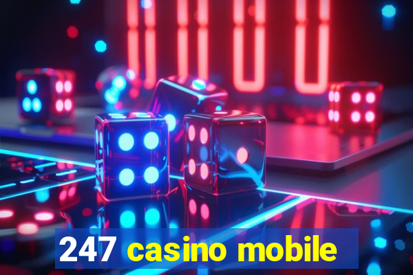 247 casino mobile