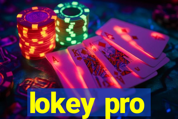 lokey pro