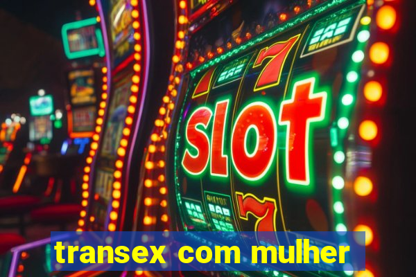 transex com mulher