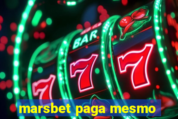 marsbet paga mesmo