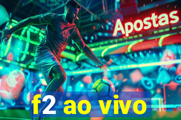 f2 ao vivo