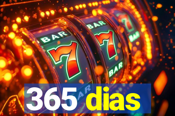 365 dias