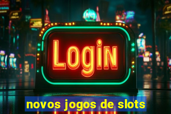 novos jogos de slots