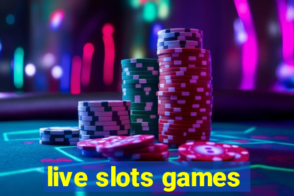 live slots games