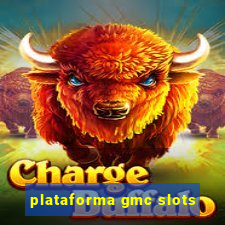 plataforma gmc slots