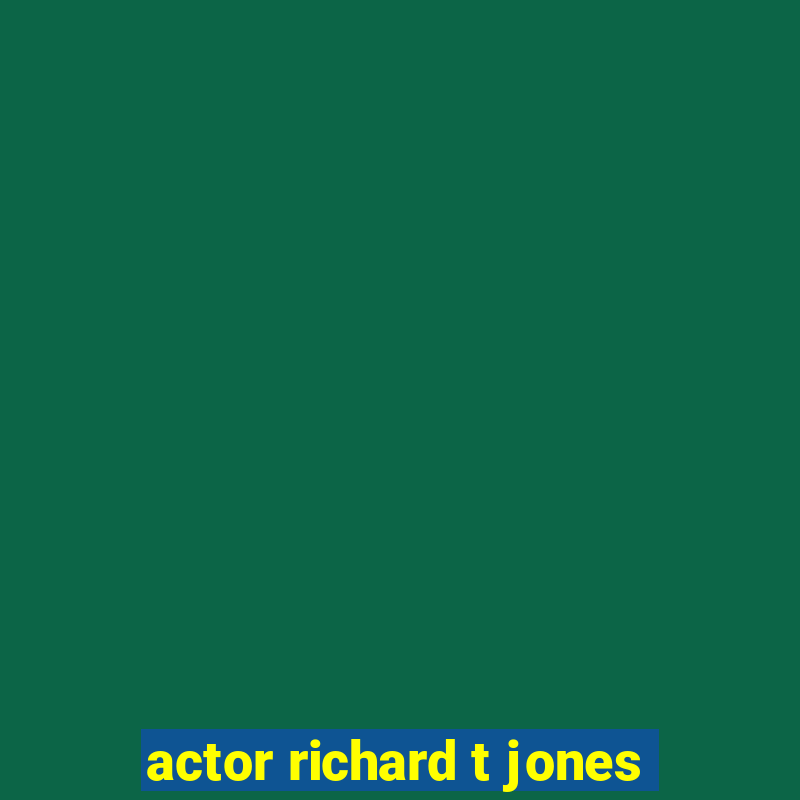 actor richard t jones