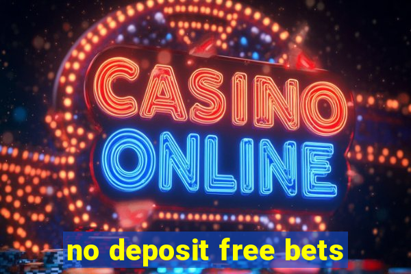 no deposit free bets