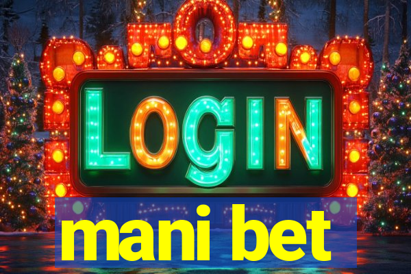 mani bet