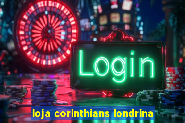 loja corinthians londrina