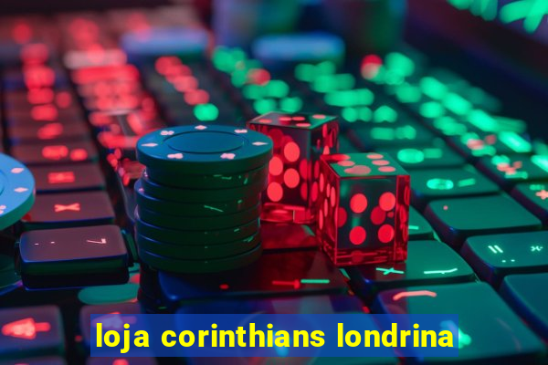 loja corinthians londrina