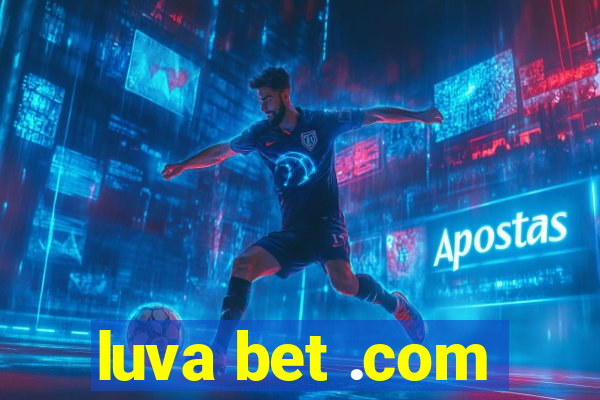 luva bet .com